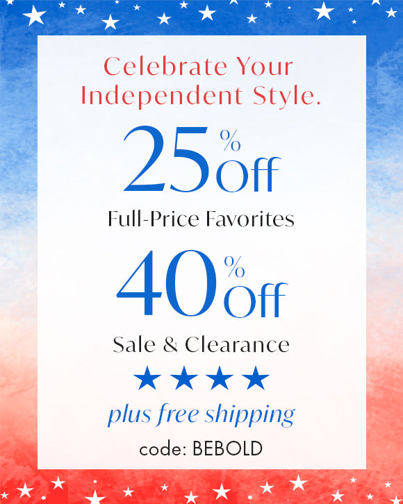 25% off full-price styles and 40% off sale and clearance styles plus, free shipping. Code: BEBOLD