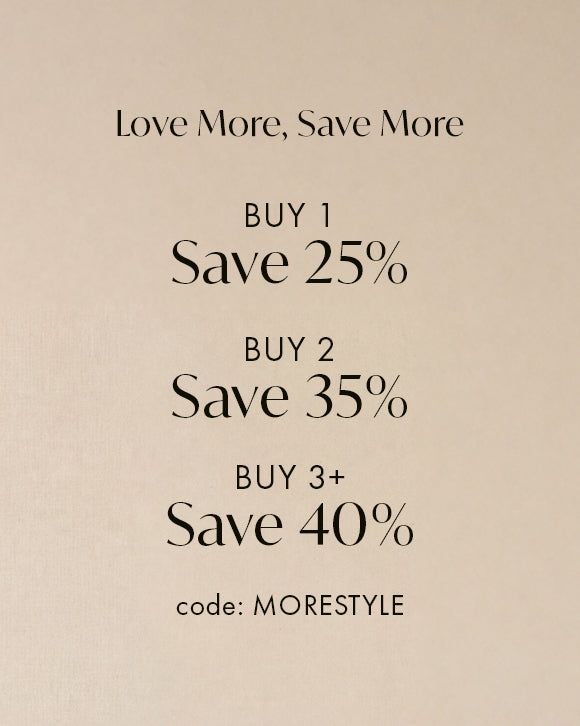 Love more, save more. Code: MORESTYLE