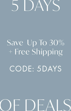 5 DAYS OF DEALS
SAVE UP TO 30% Off + free shipping. Code: 5DAYS