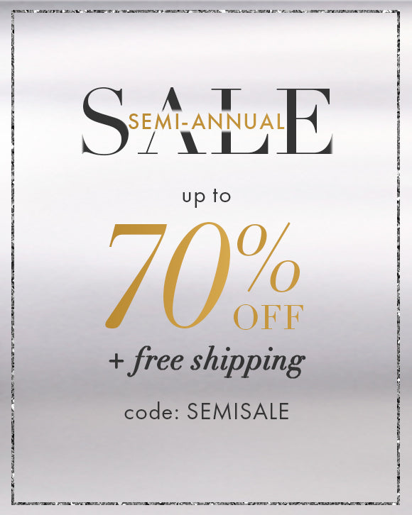 Semi annual sale. Up to 70% off plus free shipping. Code: SEMISALE
