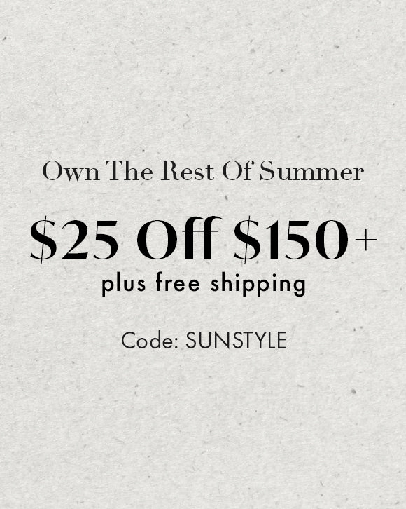 $25 off $150+ plus free shipping. Code: SUNSTYLE
