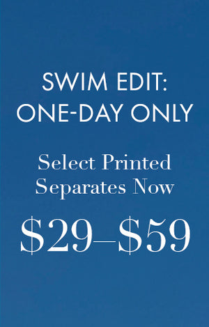 Swim edit. Select printed separates $29-$59